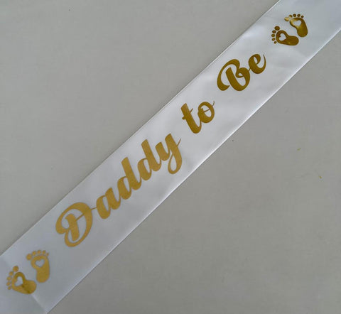 Daddy to Be Sash - White with Gold *NEW FABRIC* Handmade
